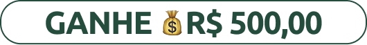Ganhe R$ 500,00
